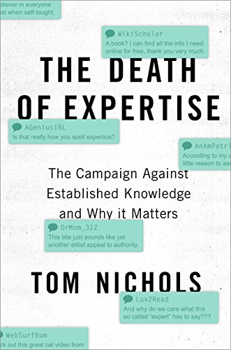 DEATH OF EXPERTISE C: The Campaign against Established Knowledge and Why it Matters by [Tom Nichols]